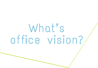 What’s office vision?